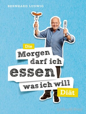 cover image of Die "Morgen darf ich essen, was ich will"-Diät